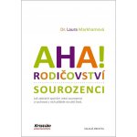 Aha! Rodičovství: Sourozenci - Laura Markham – Zboží Mobilmania