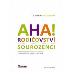 Aha! Rodičovství: Sourozenci - Laura Markham