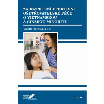 Zabezpečení efektivní ošetřovatelské péče o vietnamskou a čínskou – Hledejceny.cz