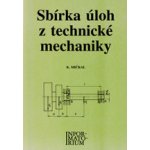 Sbírka úloh z technické mechaniky - Pro SOŠ a SOU - Karel Mičkal – Hledejceny.cz