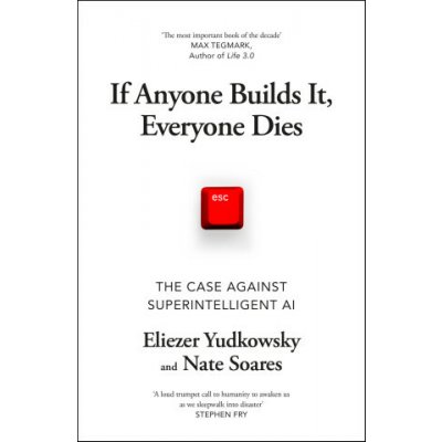 If Anyone Builds It, Everyone Dies - Eliezer Yudkowsky – Hledejceny.cz