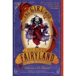 The Girl Who Fell Beneath Fairyland and Led the Revels There Valente Catherynne M.Paperback – Hledejceny.cz
