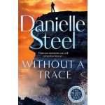 Without A Trace - Danielle Steel – Hledejceny.cz