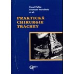 Praktická chirurgie trachey - Pavel Pafko, Svetozár Haruštiak – Hledejceny.cz