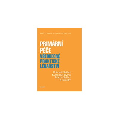 Primární péče - Všeobecné praktické lékařství - Bohumil Seifert, Martin Seifert, Svatopluk Býma – Zboží Mobilmania