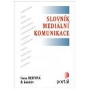 Slovník mediální komunikace - Irena Reifová a kol.