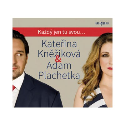 Každý jen tu svou... - Kateřina Kněžíková & Adam Plachetka – Zbozi.Blesk.cz