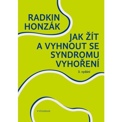 Jak žít a vyhnout se syndromu vyhoření - Radkin Honzák – Hledejceny.cz