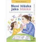 Není hláska jako hláska. Pracovní listy pro rozvoj fonematického sluchu - Kateřina Slezáková – Hledejceny.cz