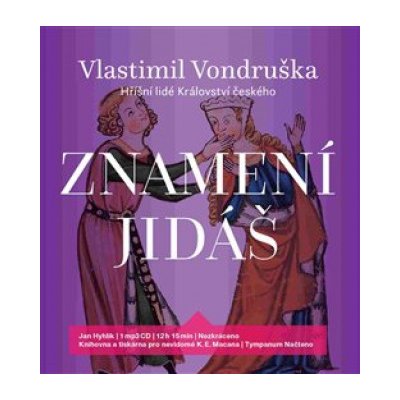 Jan Hyhlík – Znamení Jidáš - Hříšní lidé Království českého - MP3-CD MP3 – Hledejceny.cz