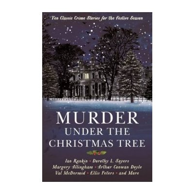 Murder under the Christmas Tree: Ten Classic... Cecily Gayford, Arthur Conan Do – Zboží Mobilmania