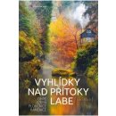 Vyhlídky nad přítoky Vltavy. Otava Lužnice Sázava Berounka Ivan Klich