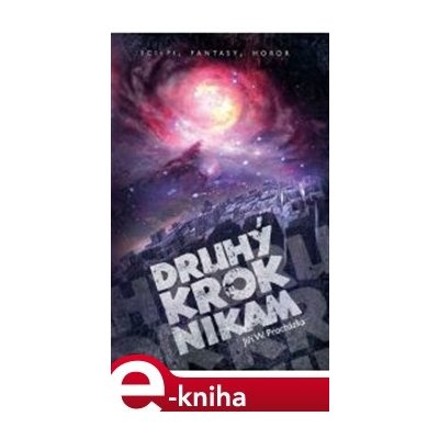 Druhý krok nikam - Jiří W. Procházka