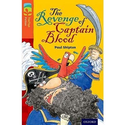 Oxford Reading Tree TreeTops Fiction 13 More Pack A The Revenge of Captain Blood - Paul Shipton