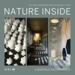Nature Inside: A Biophilic Design Guide - Browning William D. – Sleviste.cz