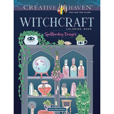 Creative Haven Witchcraft Coloring Book: Spellbinding Designs Mazurkiewicz JessicaPaperback