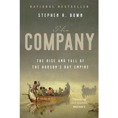 The Company: The Rise and Fall of the Hudsons Bay Empire Bown StephenPaperback – Zbozi.Blesk.cz