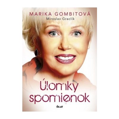 Úlomky spomienok - Gombitová Marika, Graclík Miroslav – Sleviste.cz