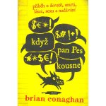 Když pan Pes kousne - Brian Conaghan – Hledejceny.cz