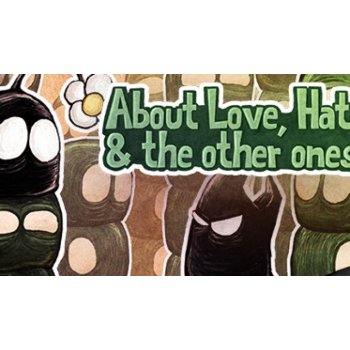 About Love, Hate and the other ones