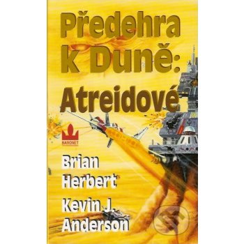 Předehra k Duně : Atreidové (Herbert Brian, Anderson Kevin J.)