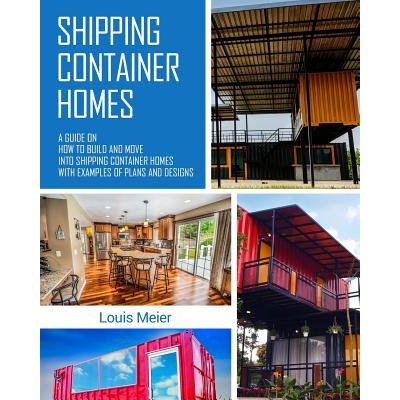 Shipping Container Homes: A Guide on How to Build and Move Into Shipping Container Homes with Examples of Plans and Designs – Zbozi.Blesk.cz