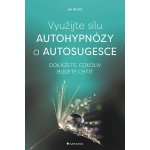 Využijte sílu autohypnózy a autosugesce Becker Jan – Hledejceny.cz