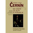 Heřman Jakub Černín - Na cestě za Alpy a Pyreneje - Milena H...