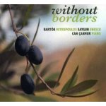 CAN CAKMUR - Without Borders - Bela Bartok Dimitri Mitropoulos Ahmed Adnan Saygun George Enescu SACD – Hledejceny.cz