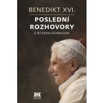 Benedikt XVI. - Poslední rozhovory s Peterem Seewaldem - Peter Seewald – Hledejceny.cz