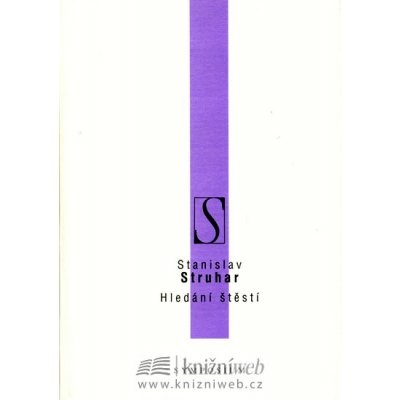 Hledání štěstí - Stanislav Struhar – Hledejceny.cz