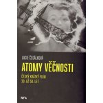 Atomy věčnosti. Krátký film 30. až 50.let Lucie Česálková Národní filmový archiv – Hledejceny.cz