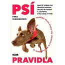 Psí pravidla -- 14 tajenství, jak si vychovat psa podle svých představ - Kyra Sundanceová