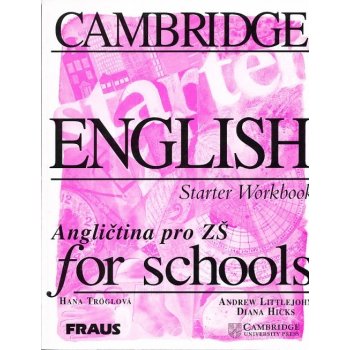 Cambridge English or Schools Starter Pracovní sešit - Troglová Hana