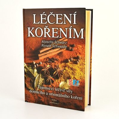 Léčení kořením -- Tajemství léčivé síly domácího a orientálního koření - Schwarz Aljoscha, Schweppe Ronald – Hledejceny.cz