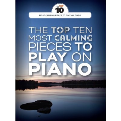Wise Publications Noty pro piano The Top Ten Most Calming Pieces To Play On Piano
