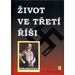 Život ve třetí říši – Hledejceny.cz