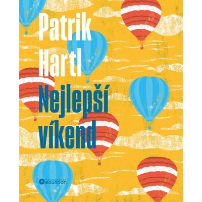 Nejlepší víkend / Dárkové ilustrované vydání, 1. vydání - Patrik Hartl – Hledejceny.cz