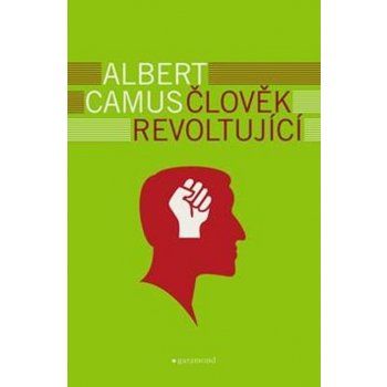 Člověk revoltující - Albert Camus