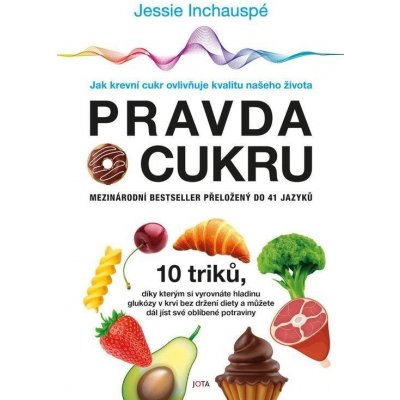 Pravda o cukru - Jessie Inchauspé – Hledejceny.cz