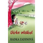 Dívka odnikud - Radka Zadinová – Hledejceny.cz