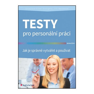 Testy pro personální práci - Jaroslava Ester Evangelu, Jiří Neubauer – Zboží Mobilmania