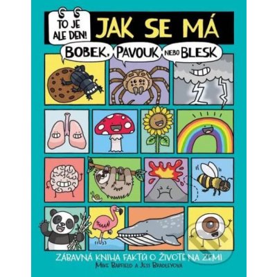 To je ale den! Jak se má bobek, pavouk nebo blesk - Mike Barfield, Jess Bradley – Sleviste.cz