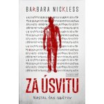 Za úsvitu - Barbara Nickless – Hledejceny.cz
