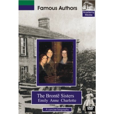 Famous Authors: The Bronte Sisters - A Concise Biography DVD – Hledejceny.cz