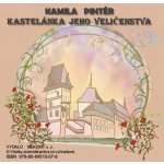 Pintér Kamila - Kastelánka jeho veličenstva – Hledejceny.cz