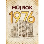 Můj rok 1976 – Zbozi.Blesk.cz