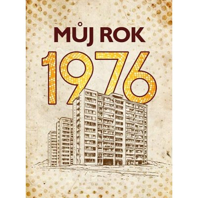 Můj rok 1976 – Zbozi.Blesk.cz
