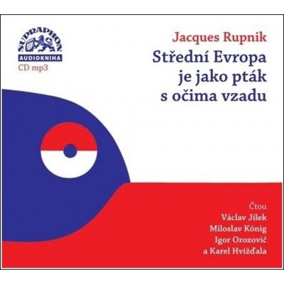 Střední Evropa je jako pták s očima vzadu - Karel Hvížďala, Jacques Rupnik