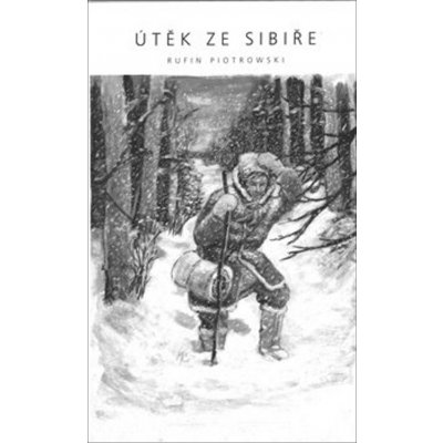 Útěk ze Sibiře - Piotrowski Rufin